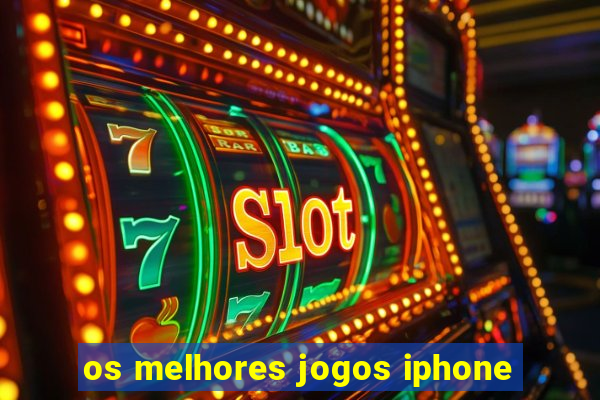 os melhores jogos iphone